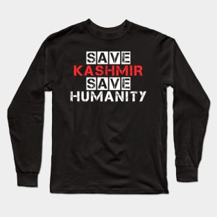 Save Kashmir Save Humanity - Resolve Conflicts With Peace Long Sleeve T-Shirt